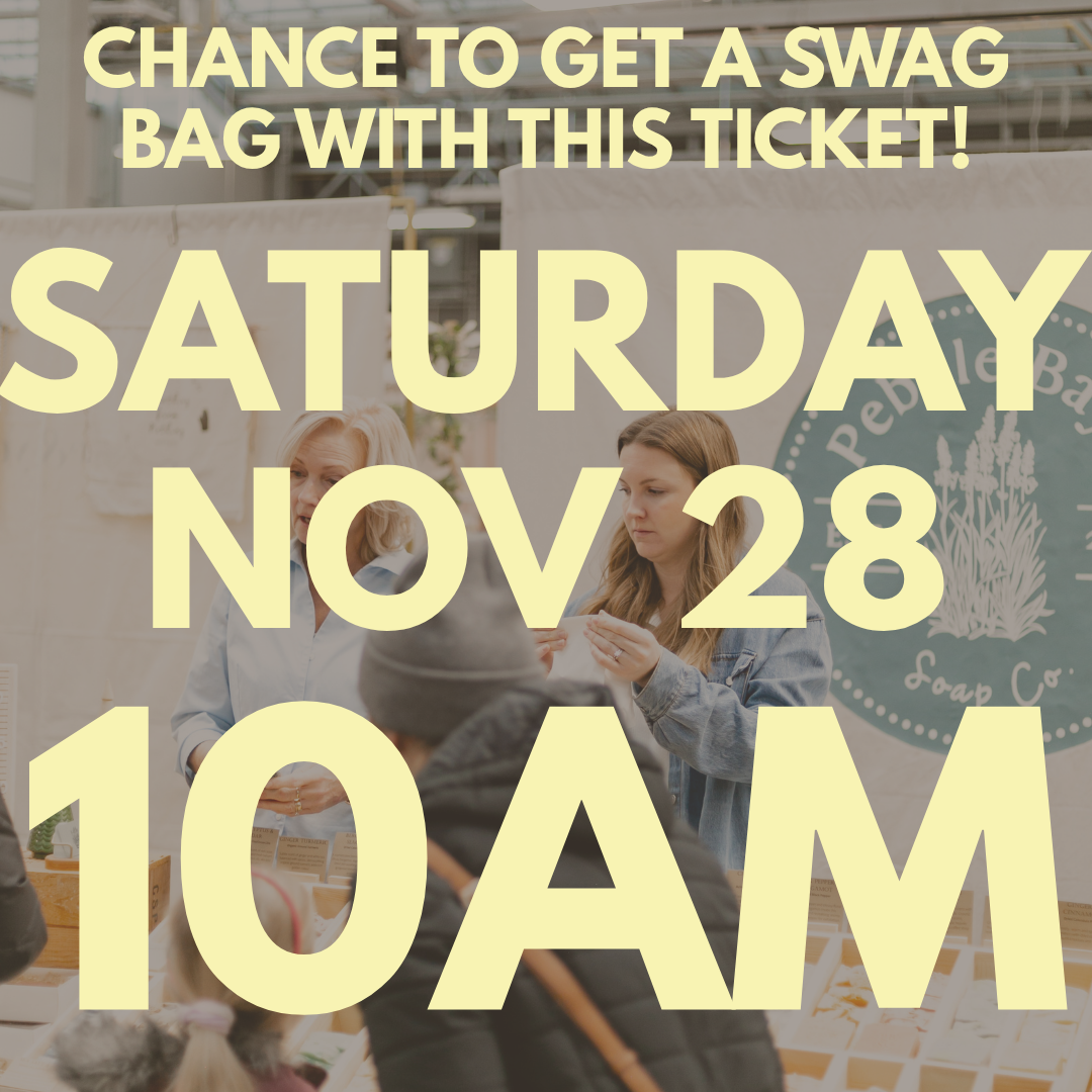 10 AM - Sask Maker Sale Christmas Market Ticket - SATURDAY, November 28th, 2026