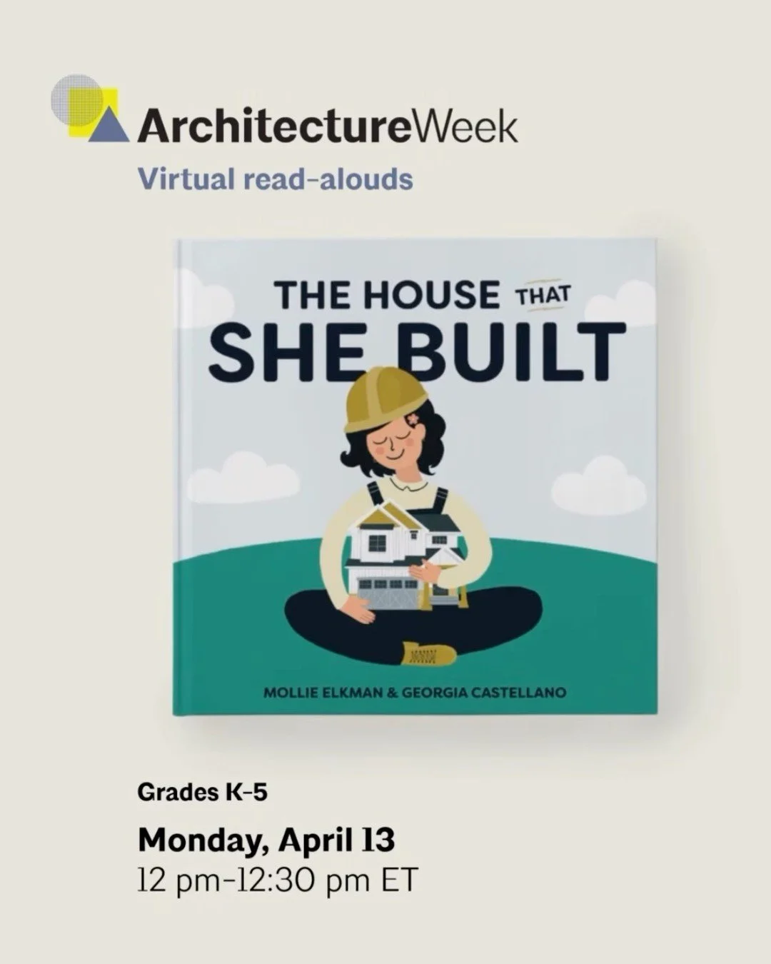 Architecture Week is almost here! 🏗️📚 Mark your calendar for April 12th-18th, as we prepare for interactive read-alouds via Zoom hosted by @AIAnational!

Our Founder and Chairperson, Mollie Elkman, will be reading The House That She Built and doing