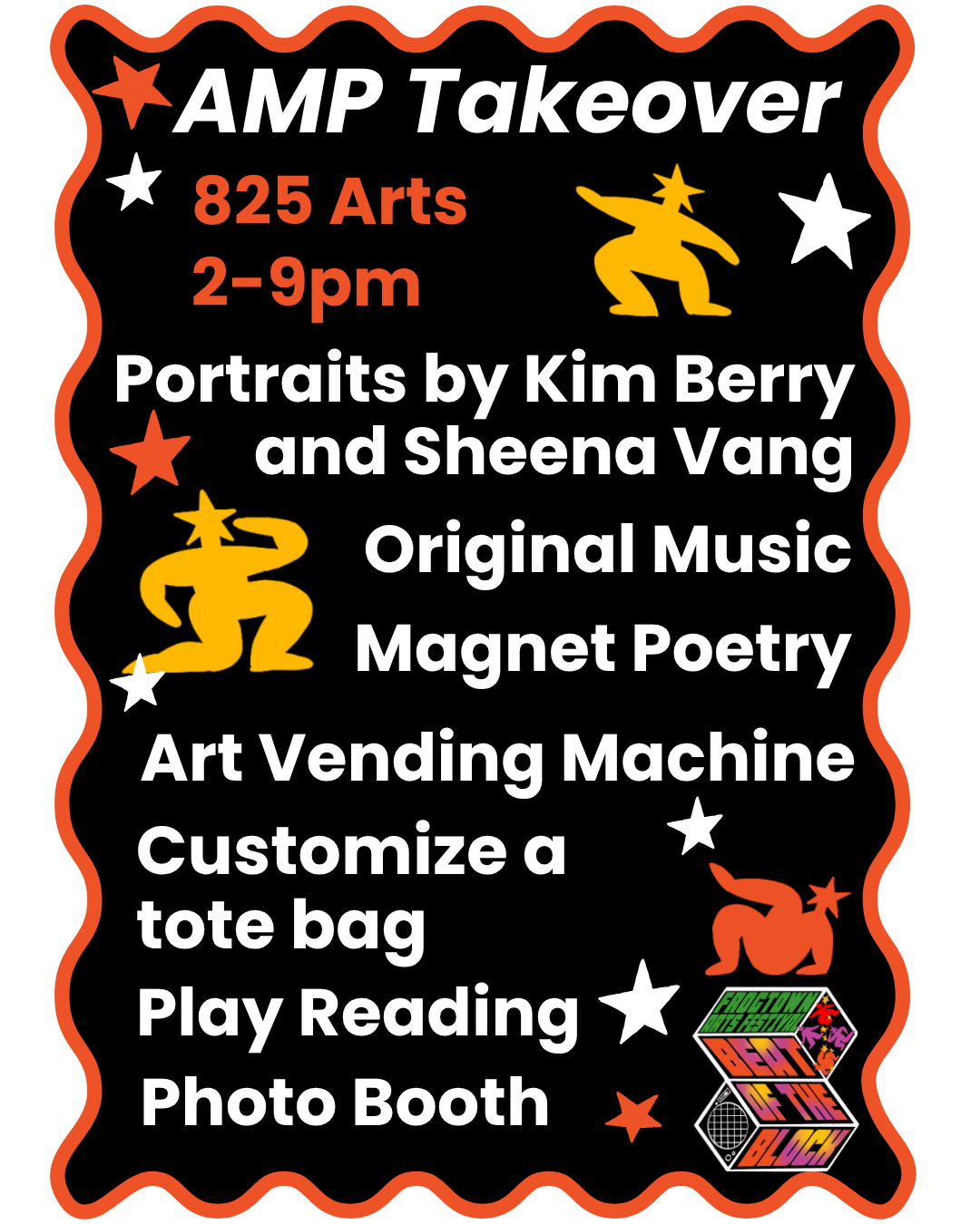 An image describing the AMP Takeover. It lists the portraits bu Kim Berry and Sheena Vang, Original music, Magnet poetry, the Art Vending Machine, Custom tote bags, the play reading, and the photo booth. Stars and star people surround the text.