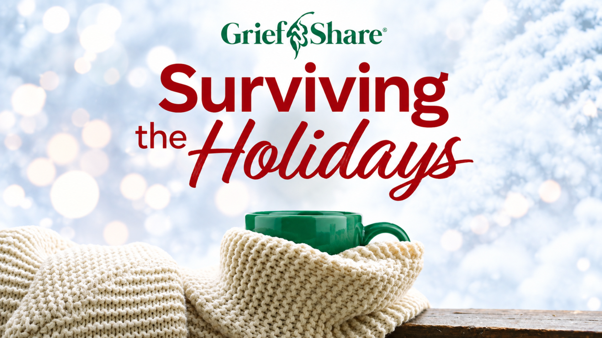Grief Share: Surviving the Holidays
