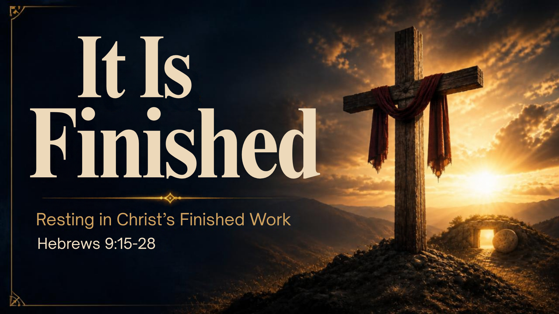 It Is Finished: Resting in Christ’s Finished Work