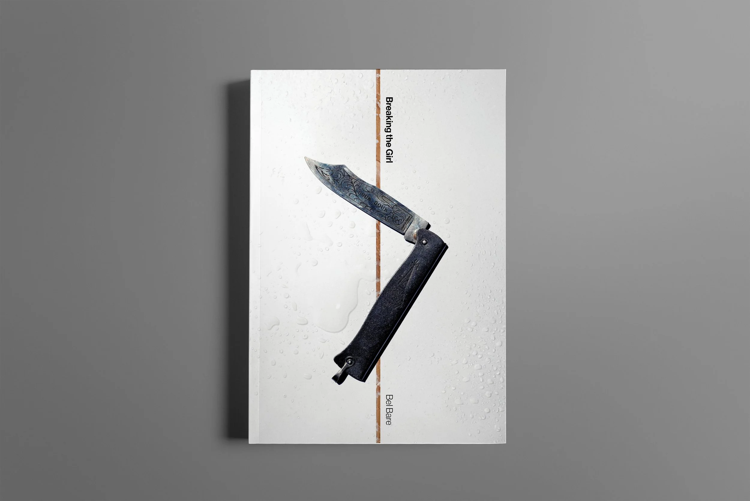 Book cover titled "Breaking the Girl" with a folding pocket knife on a white background with water droplets.