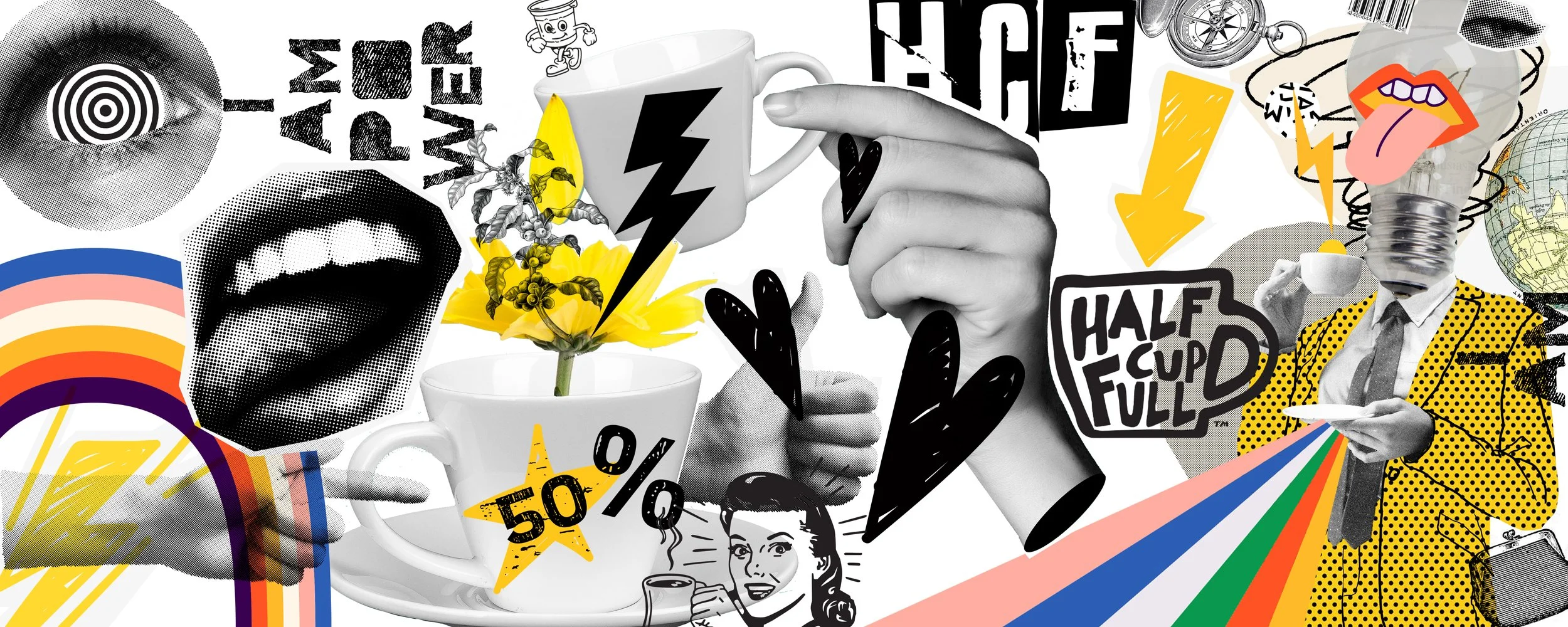 Collage of surreal elements like a cup with a yellow flower, a lightning bolt, a stylized eye, colorful stripes, and words like 'HALF CUP FULL' and '50%'. Hands hold cups and flash thumbs up amongst abstract decorations.