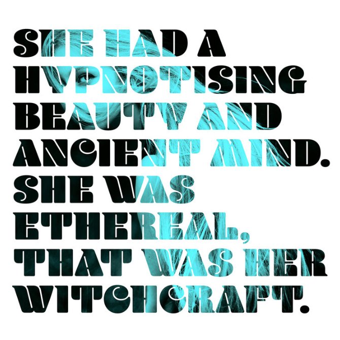 Quote text in stylish black and teal font that reads, "She had a hypnotizing beauty and another. She was the real, that was her witchcraft."