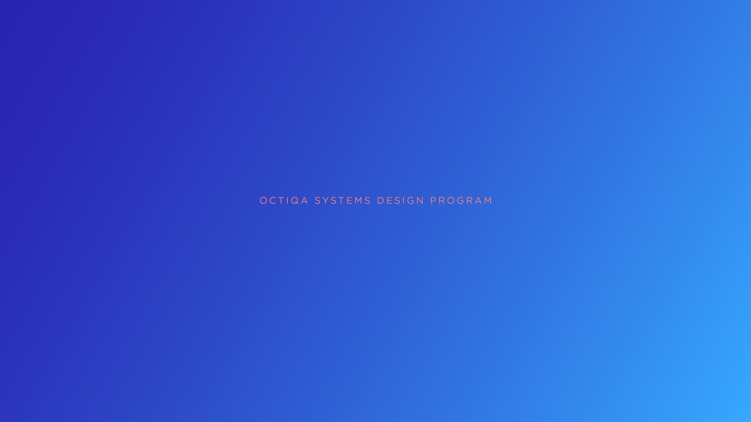 En blå bakgrund med texten 'OCTIQA SYSTEMS DESIGN PROGRAM' i orange.