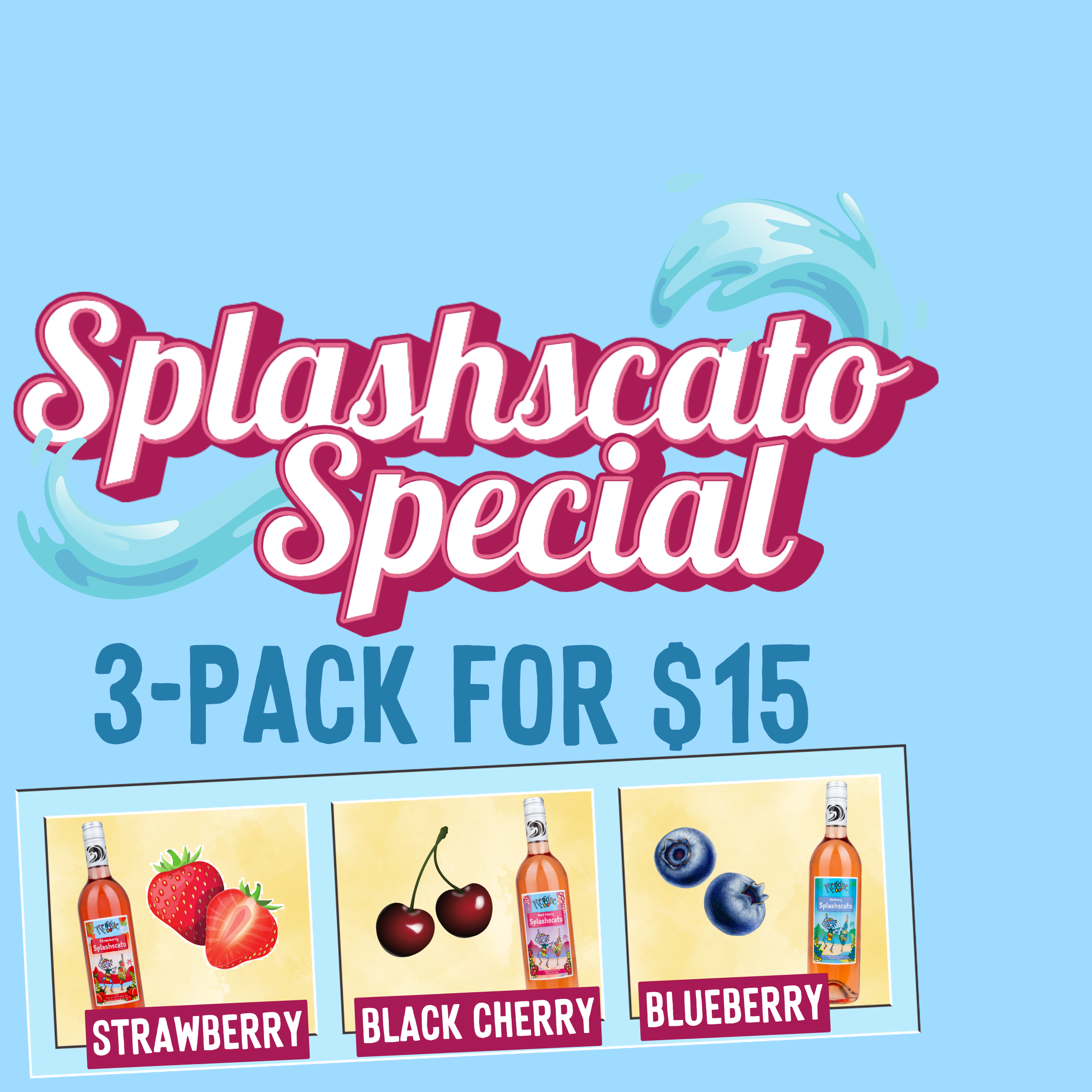 Monthly Wine Special: Splashscato 3-pack $15 - Save $20.79