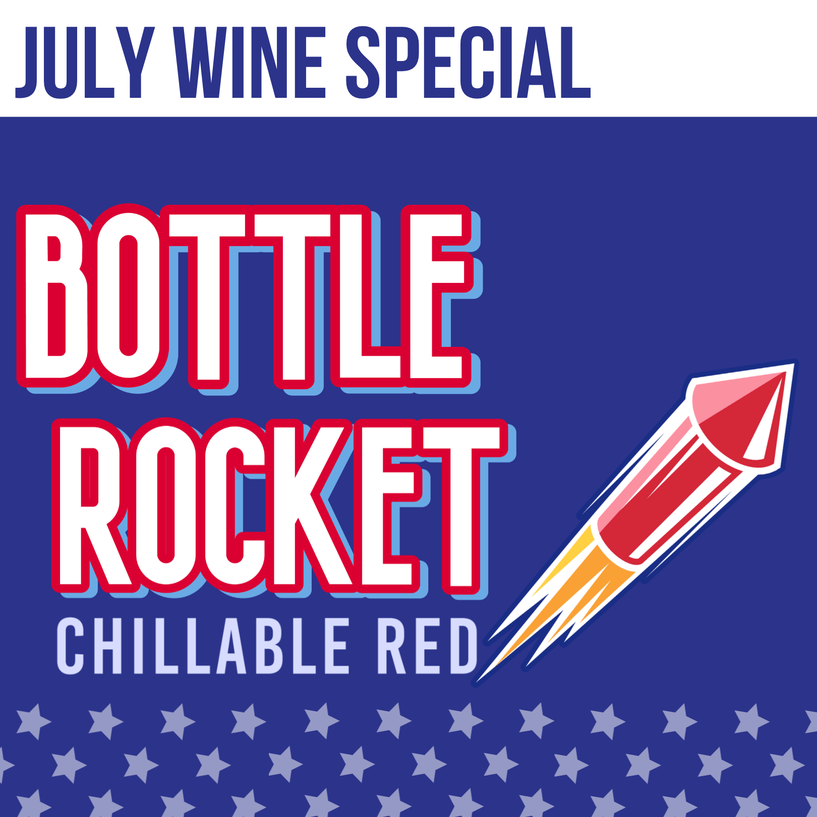 Bottle Rocket Chillable Red - July Wine Special $11/Bottle