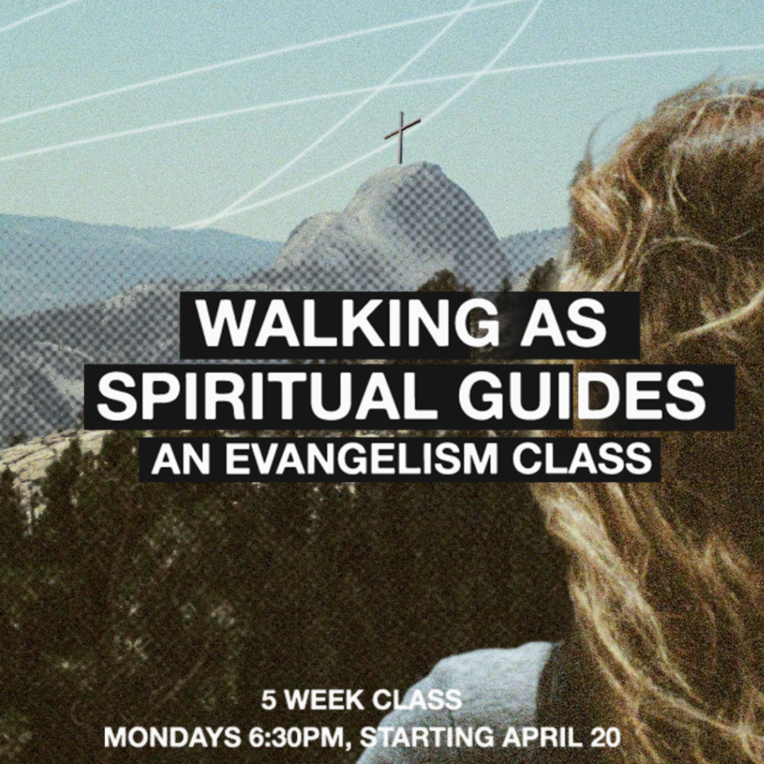 Walking as Spiritual Guides: Evangelism Class