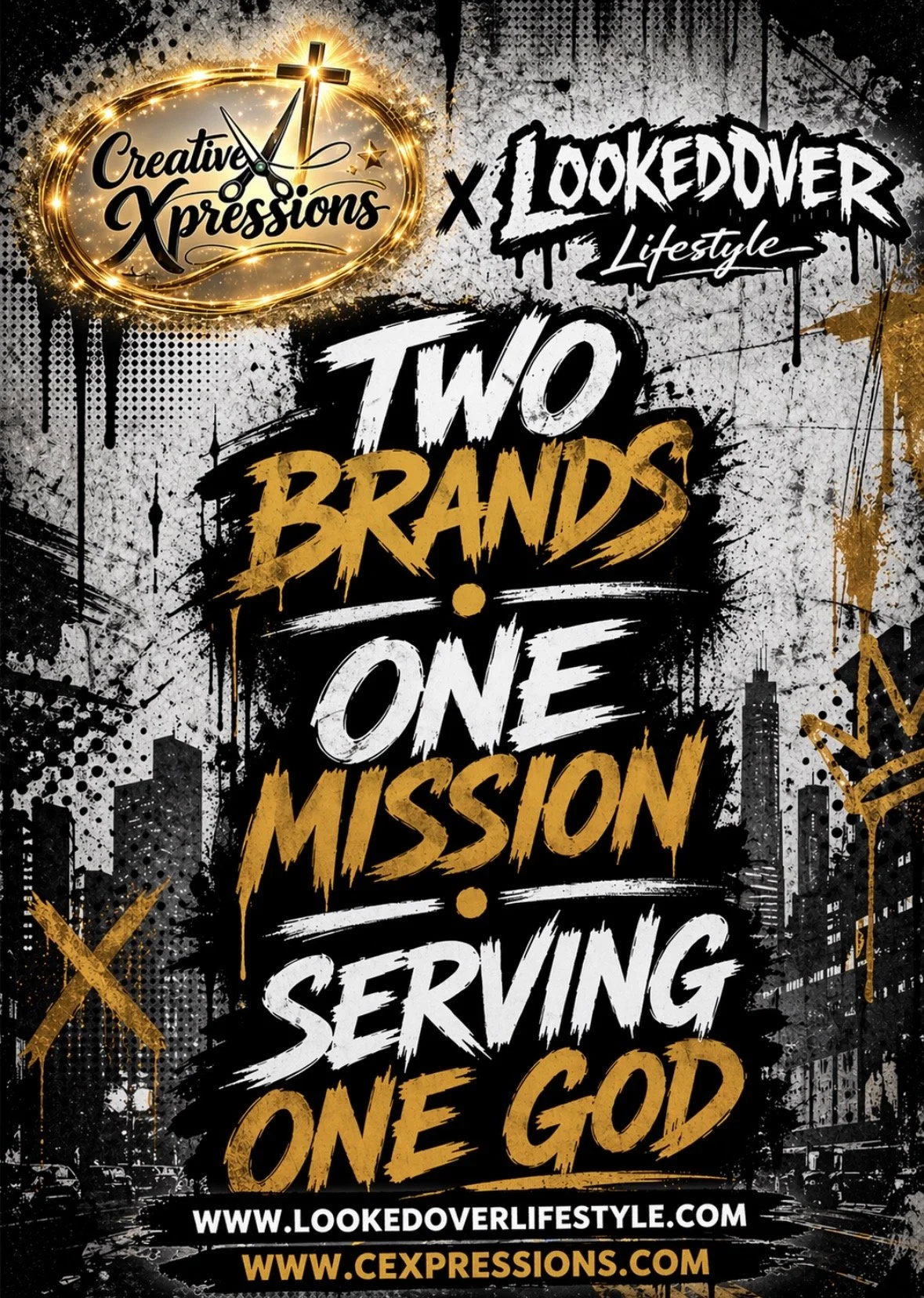 Graffiti-style poster with a cityscape background, gold and black accents, and bold white, gold, and black text. It features the phrase "Two brands, one mission, serving one God" and includes website URLs www.lookedoverlifestyle.com and www.cexpressions.com.