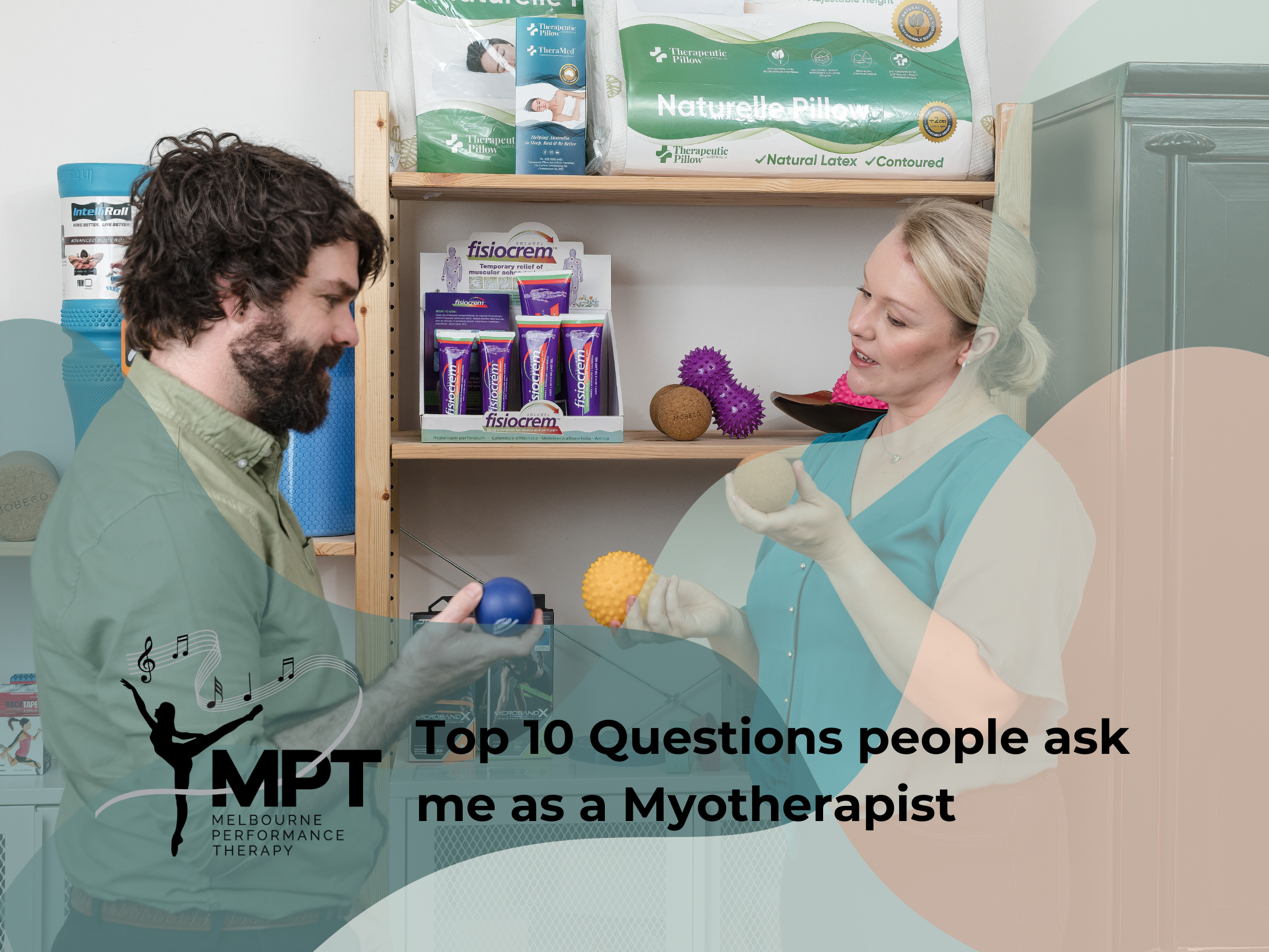 Top 10 Questions People ask me as a Myotherapist