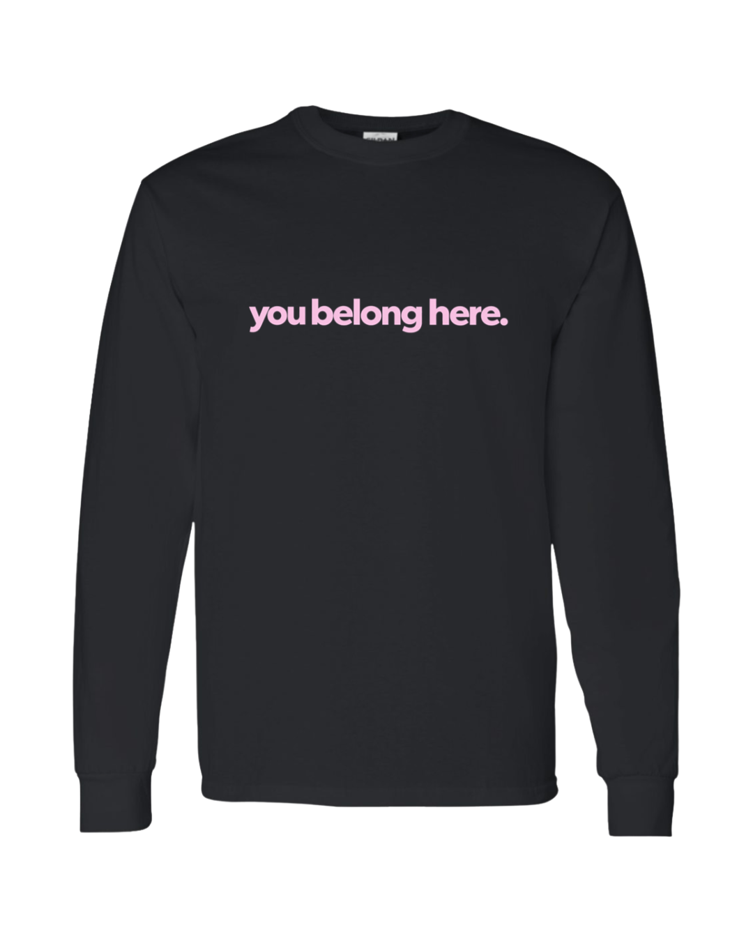 You Belong Here Long Sleeve