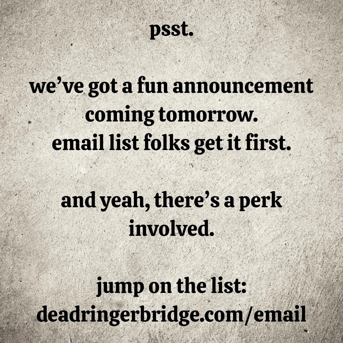 dead ringer update coming tomorrow.
email list folks get it first.

deadringerbridge.com/email