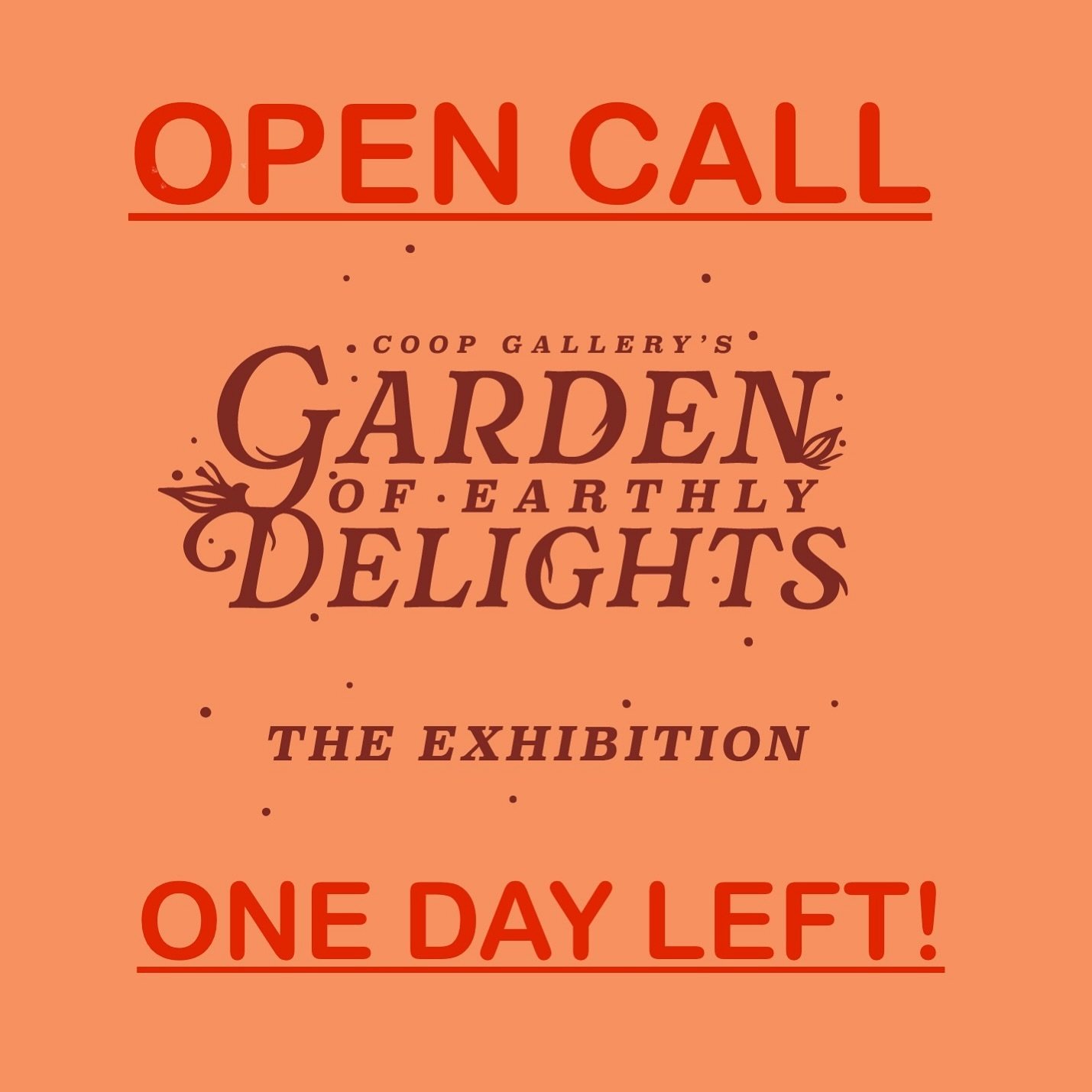 🍃OPEN CALL🍃 Apply today to be in COOP Gallery&rsquo;s Garden of Earthly Delights: The Exhibition Group Show! Today is the final day to apply! Deadline April 17th!