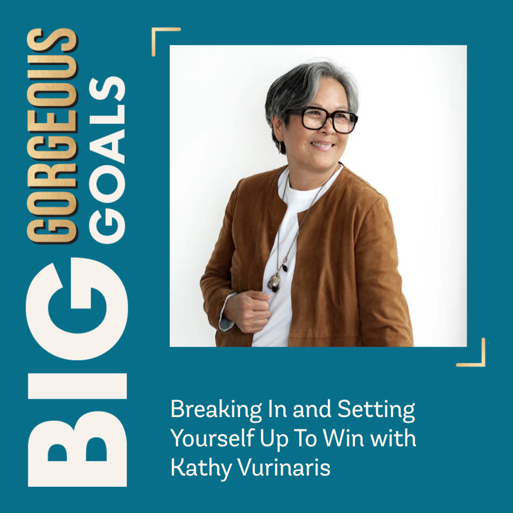 53. Breaking In and Setting Yourself Up to Win with Kathy Vurinaris