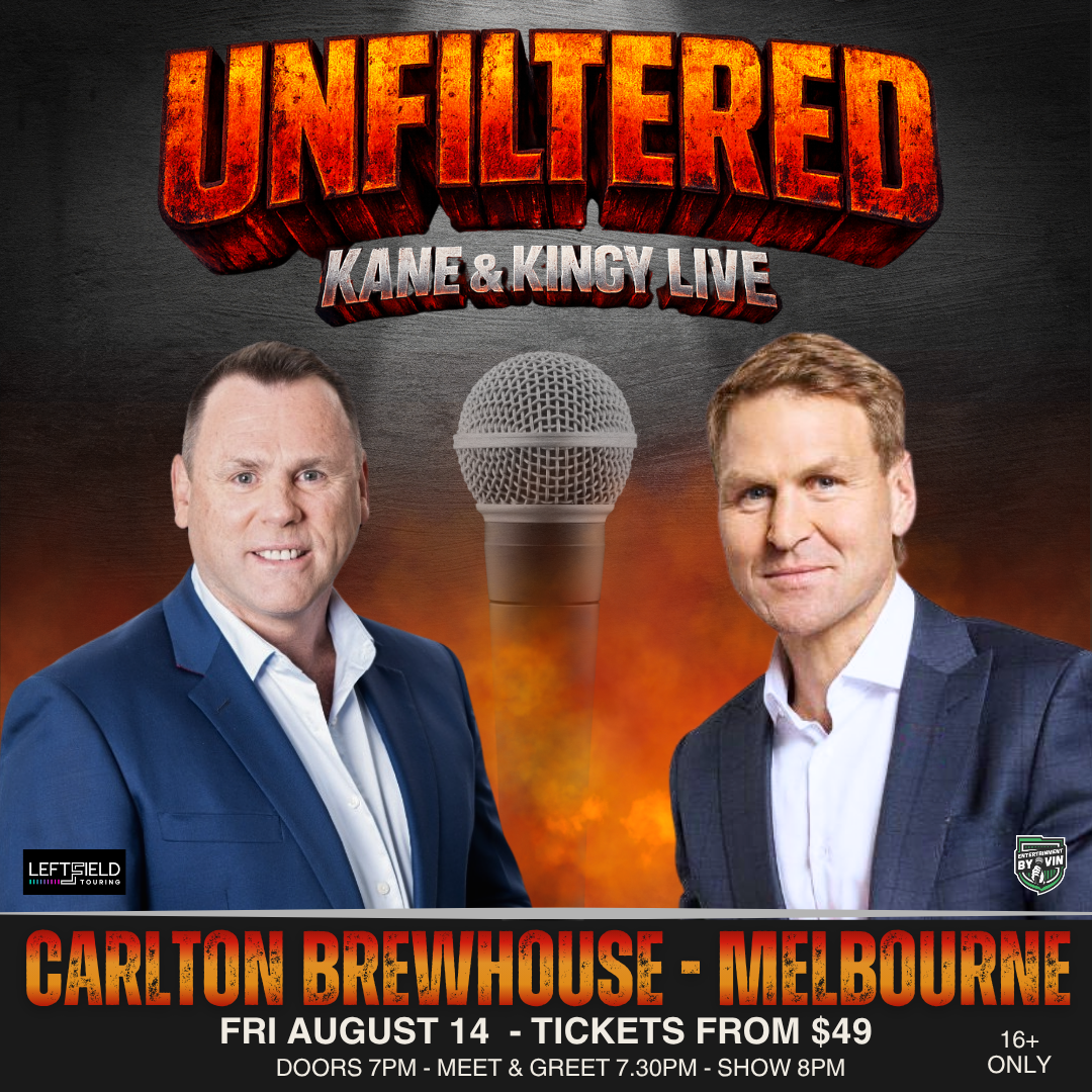 UNFILTERED! Kane & Kingy LIVE in Melbourne!