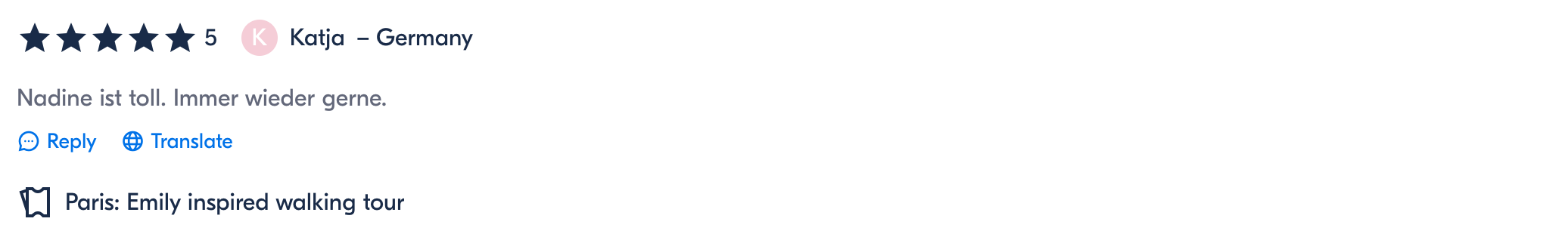 Bewertung mit 5 Sternen, Kunde namens Katja aus Deutschland, Kommentar: 'Nadine ist toll. Immer wieder gerne.', Bezug auf die Paris-Reise mit Emily, inspiriert von dem Spaziergang.