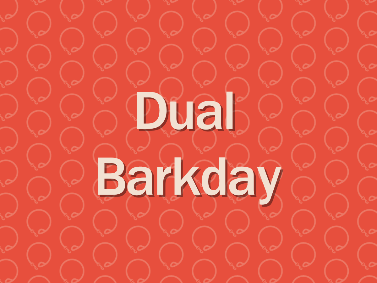 Dual Barkday