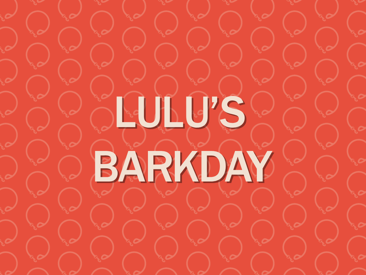 LULU’S BARKDAY