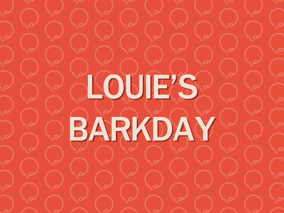 Louie's Barkday