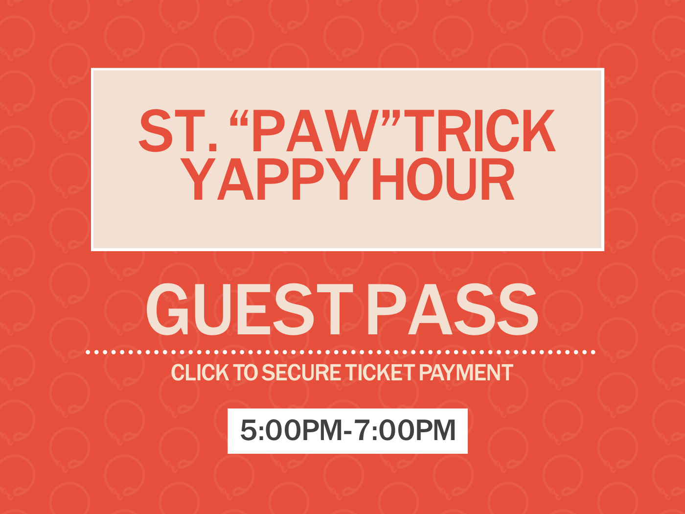 St. “Paw”trick  Yappy Hour - Guest Pass