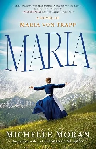 Maria: A Novel of Maria Von Trapp by Michelle Moran