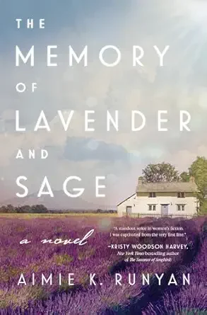 Book cover titled 'The Memory of Lavender and Sage' by Aimie K. Runyan, featuring a lavender field with a house in the background and a cloudy sky.