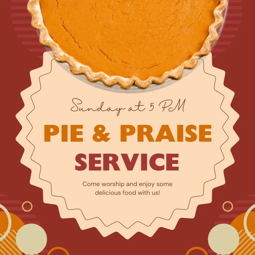 Give thanks and grab a slice! 🥧🙏

Join us for our Pie and Praise Service on Sunday at 5 PM! It's a sweet evening for worship, fellowship, enjoying delicious homemade pies, and sharing testimonies of God's goodness. 

Let us know in the comments wha