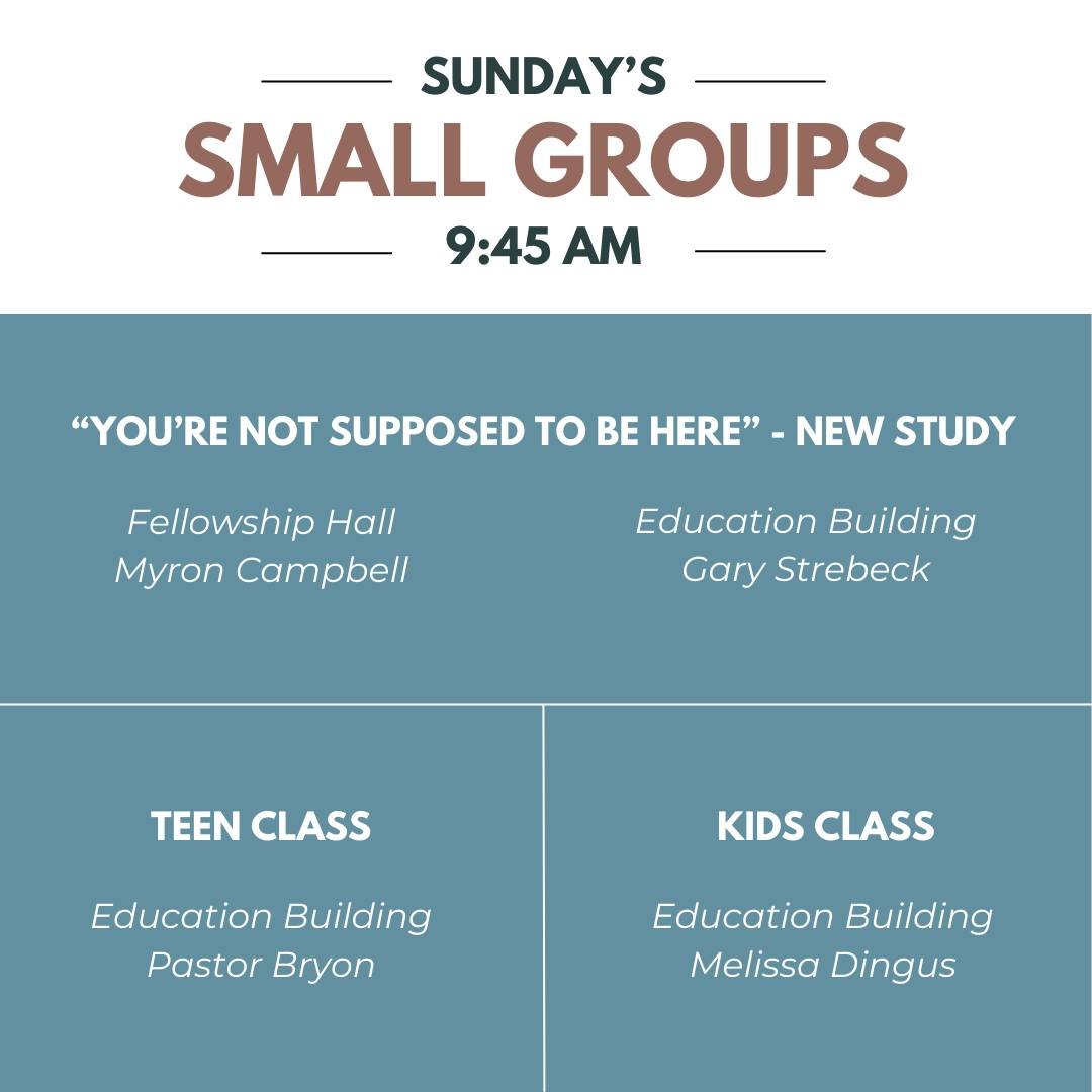Join us this Sunday at 9:45 AM for our Small Groups! Our two adult classes will begin a new study entitled &quot;You're Not Supposed To Be Here.&quot; 

This study will follow the lives of the four non-Jews in Christ's genealogy (Tamar, Rahab, Ruth, 
