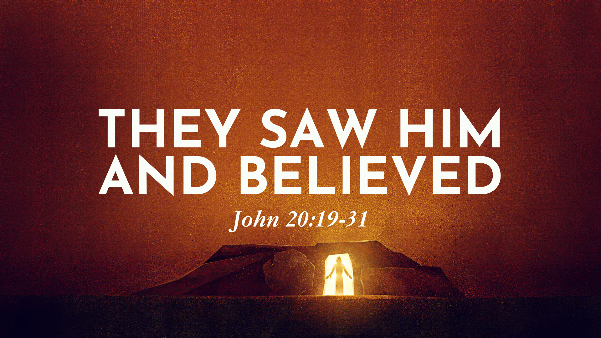 John 20:19-31 - They Saw Him And Believed