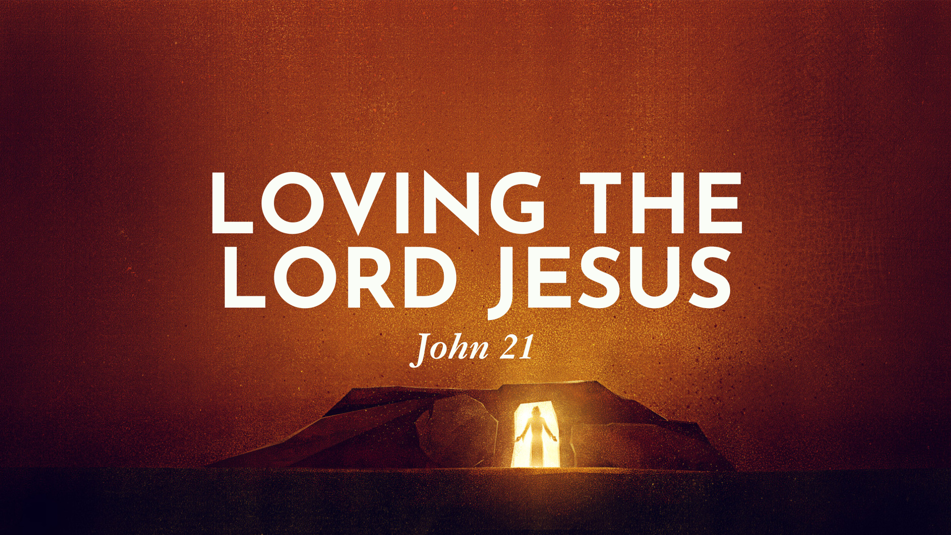 John 21 - Loving The Lord Jesus