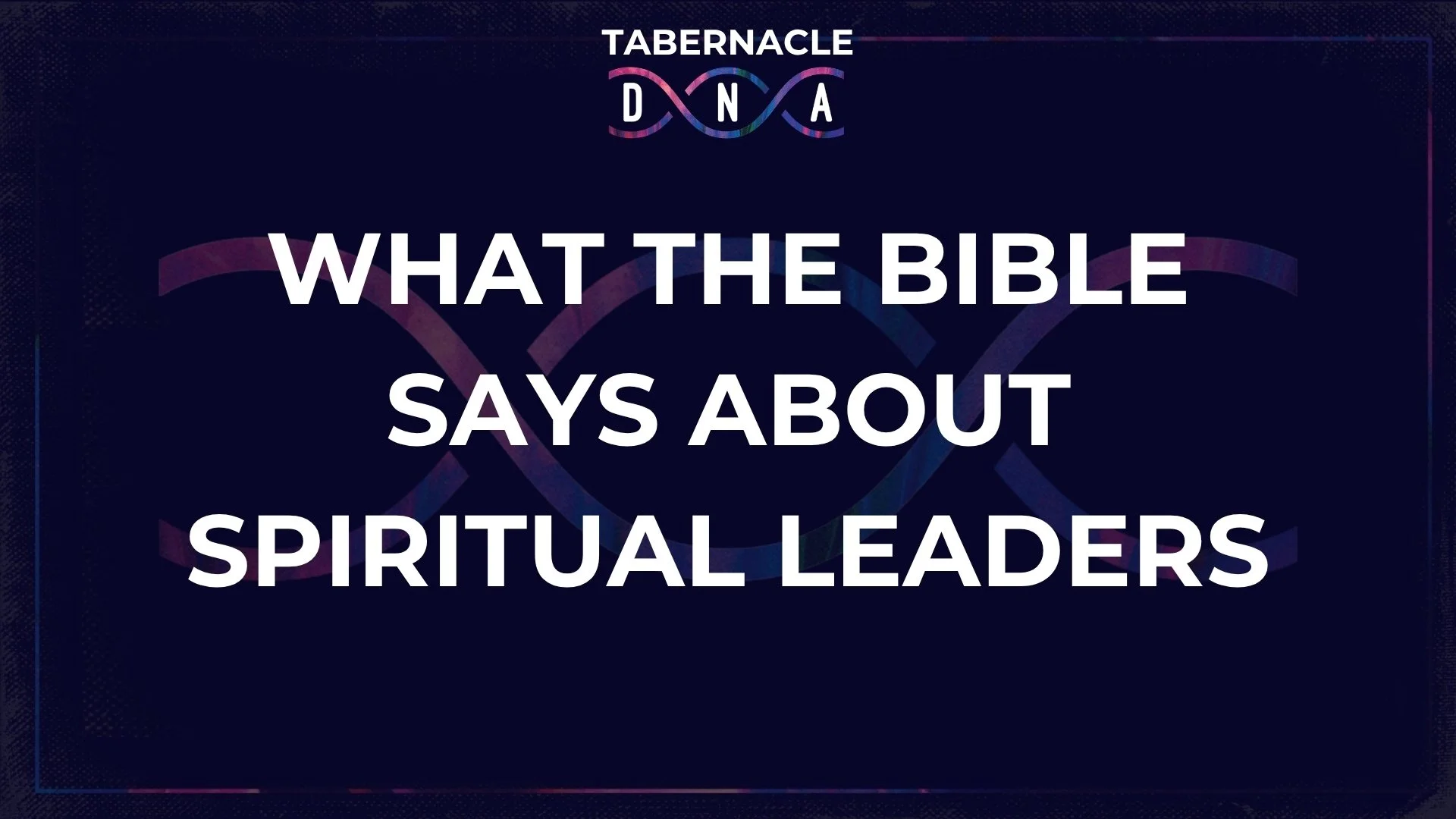 What The Bible Says About Spiritual Leaders