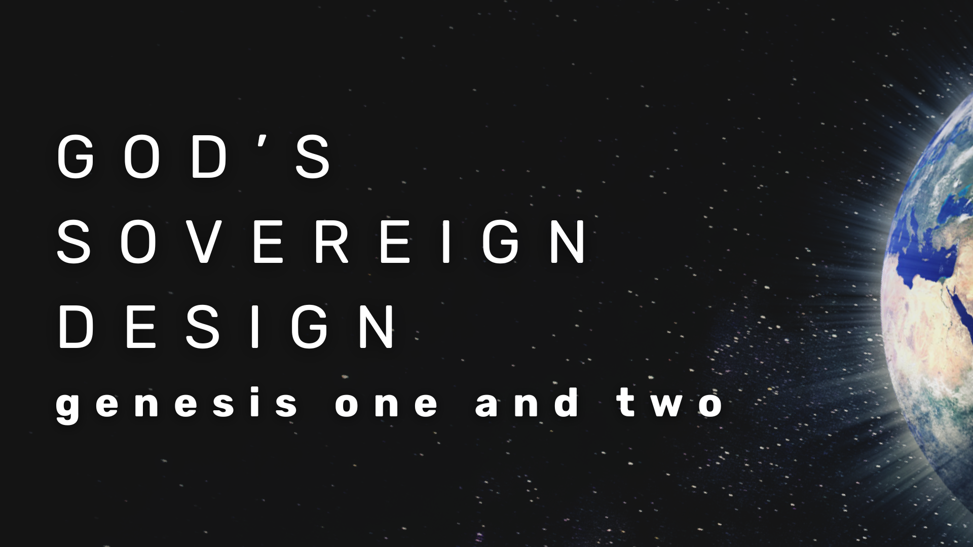 Genesis 1-2 - God’s Sovereign Design