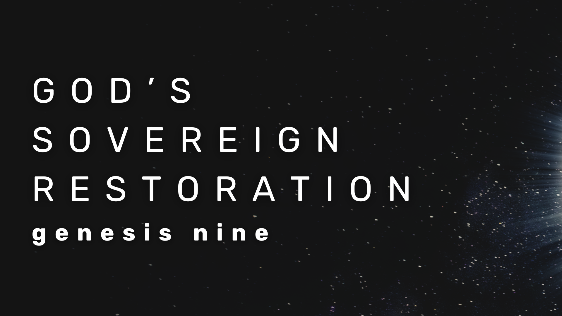 Genesis 9 - God’s Sovereign Restoration