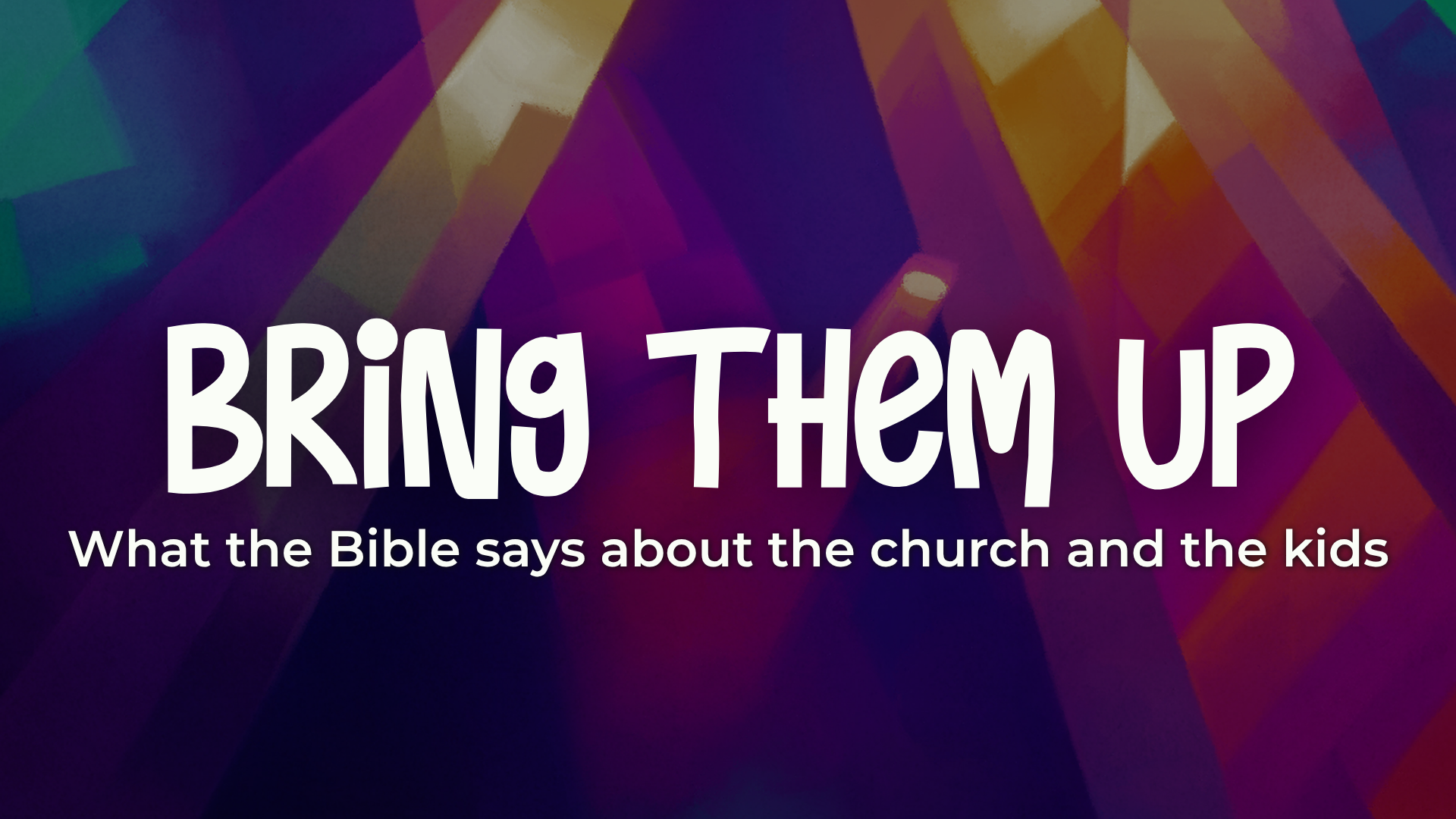 Ephesians 6:4 - Bring Them Up
