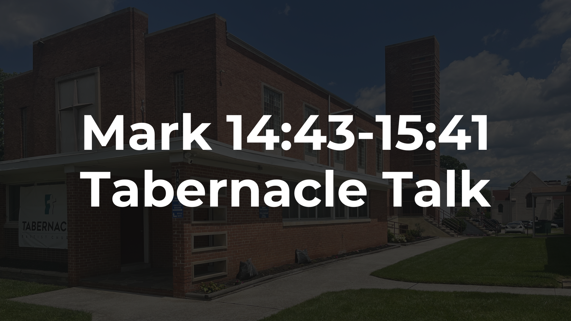 Mark 14:43-15:41 - Jesus’ Trial and Beatings and Crucifixion