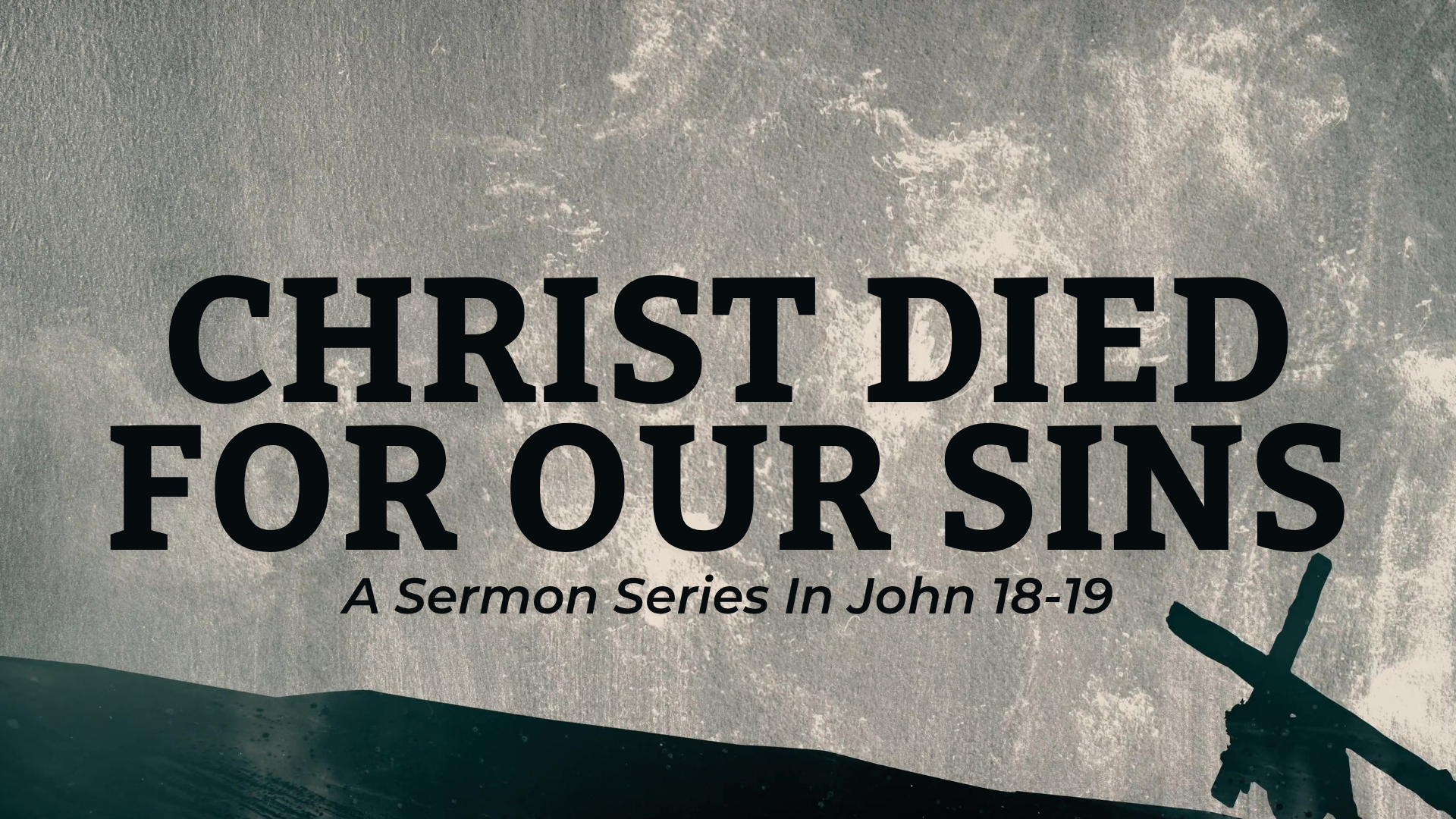 John 18-19 - Christ Died For Our Sins