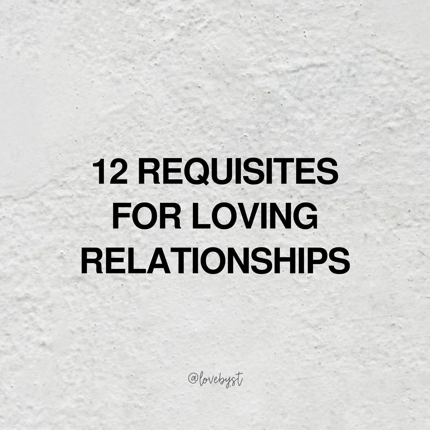 Friends &mdash; a quick drive by to share 3 things:

1) This new blog post ^ (Incidentally, these requisites are not exclusive to romantic relationships, and at the same time can be especially helpful for romantic relationships.) 

2) I&rsquo;ve open
