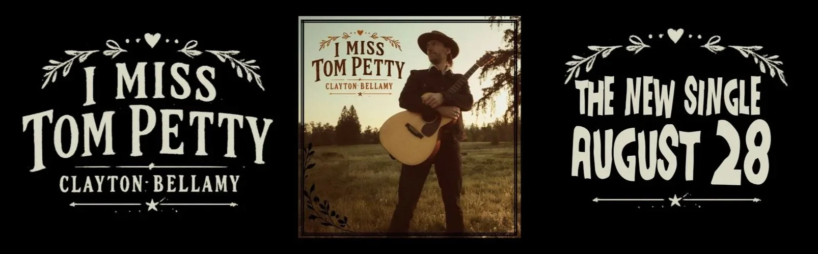 Album cover and promotional poster for Clayt Bellamy's single 'I Miss Tom Petty,' featuring a photo of Clayt Bellamy holding a guitar in a field with trees at sunset, and text announcing the single's release on August 28.