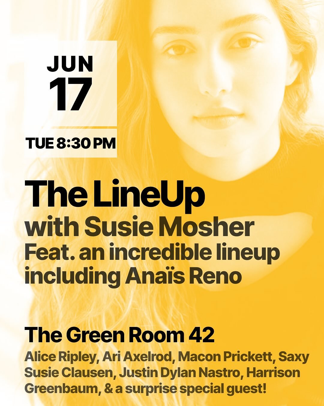 🔥✨ TUESDAY NIGHT = THE LINEUP ✨🔥
 June 17 | Doors 7:30 / Show 8:30PM
 @thelineupwithsusiemosher @thegreenroom42
Broadway. Cabaret. Jazz. Comedy. Chaos. Welcome to THE LINEUP WITH SUSIE MOSHER &mdash; where anything goes and everything entertains.
?