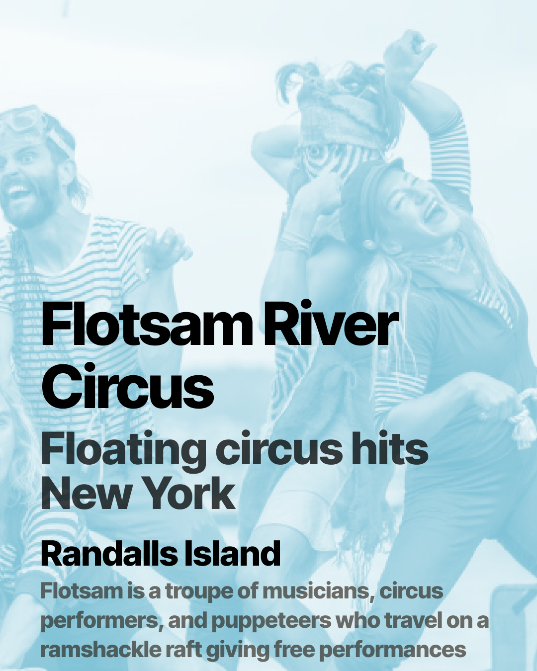 Catch Flotsam River Circus as they float into NYC this September!