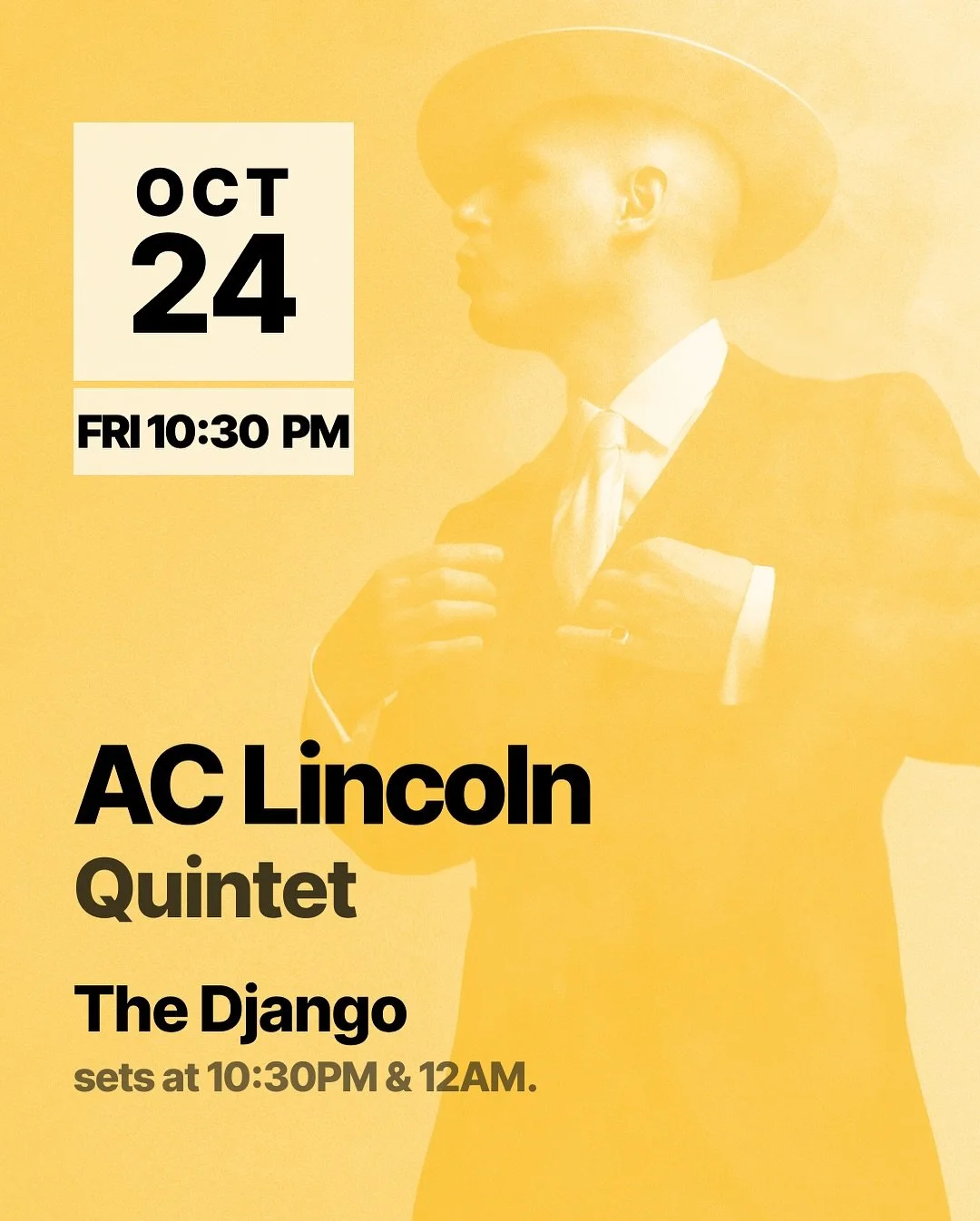 🔥 Friday, Oct 24 | 10:30PM &amp; 12AM
 📍 The Django, NYC

When AC Lincoln takes the stage, it&rsquo;s not just jazz &mdash; it&rsquo;s rhythm, movement, and pure New York soul. A singer, tap dancer, and bandleader with deep roots in the city&rsquo;