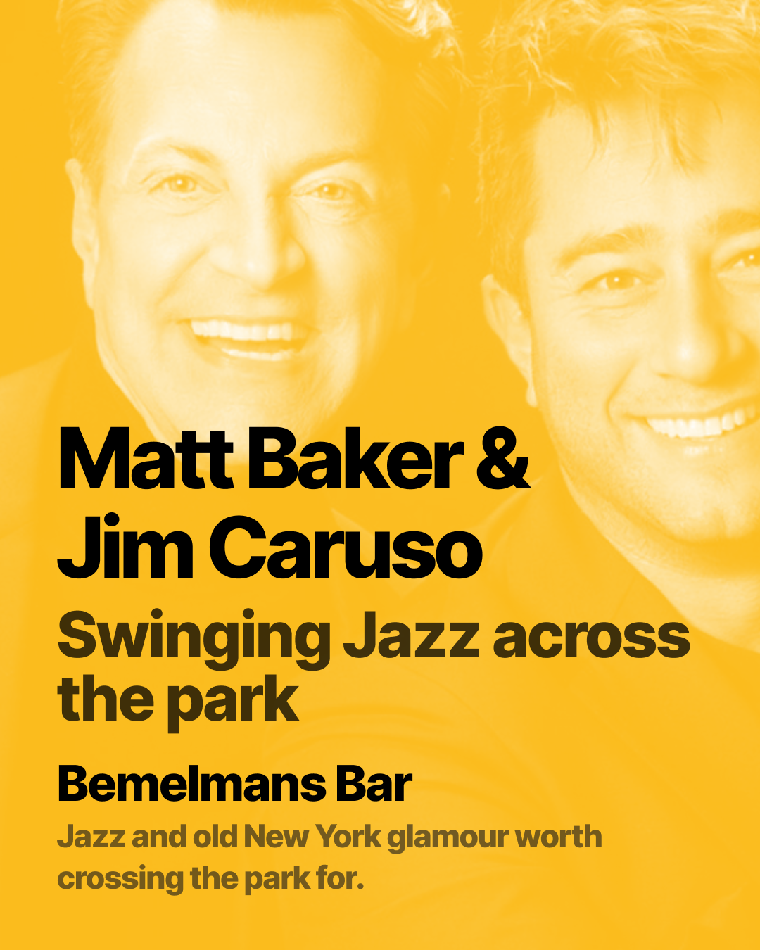 Matt Baker and Jim Caruso at Bemelman’s Bar - The Carlyle Hotel, 9pm-12