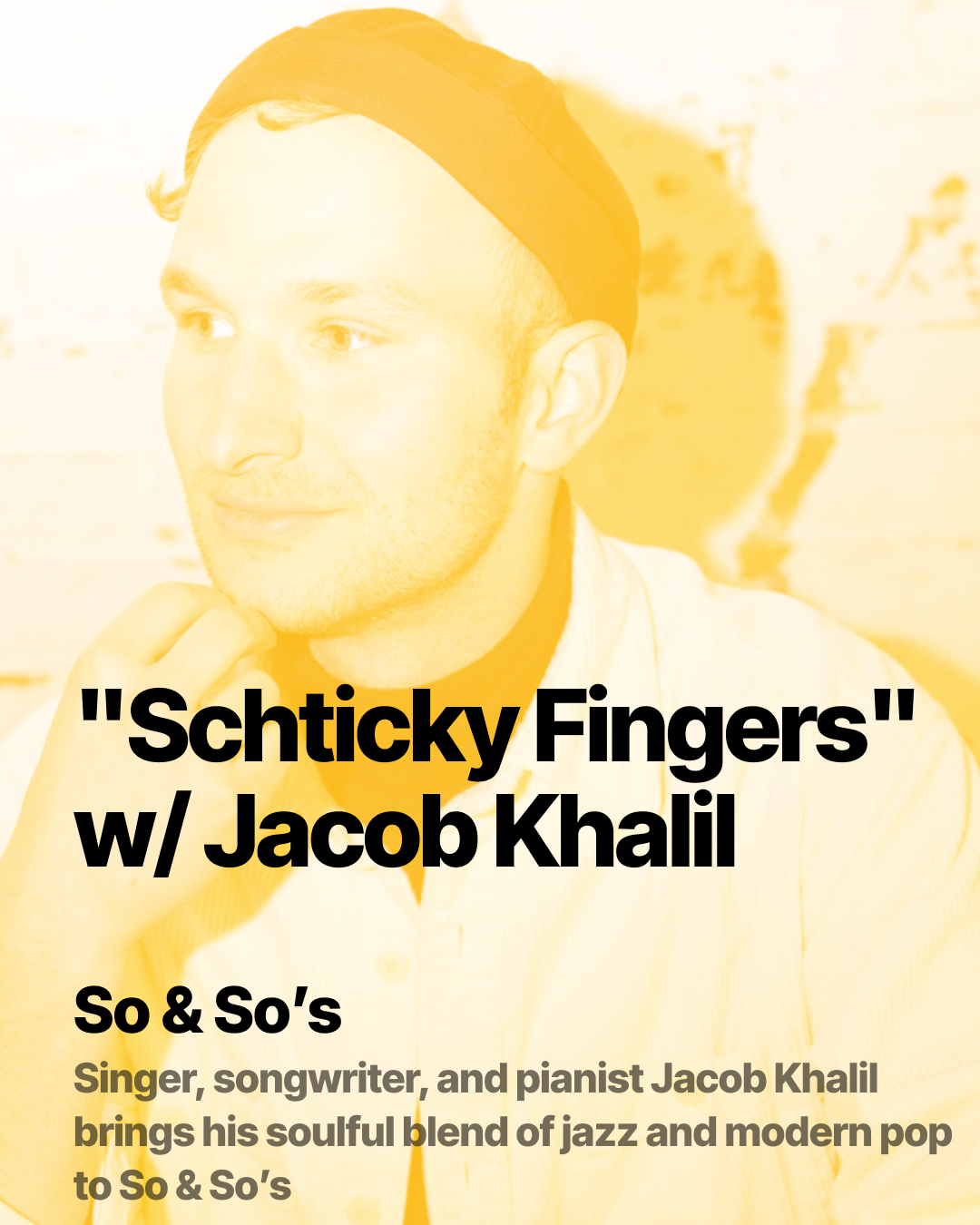 🎹 “Schticky Fingers” w/ Jacob Khalil