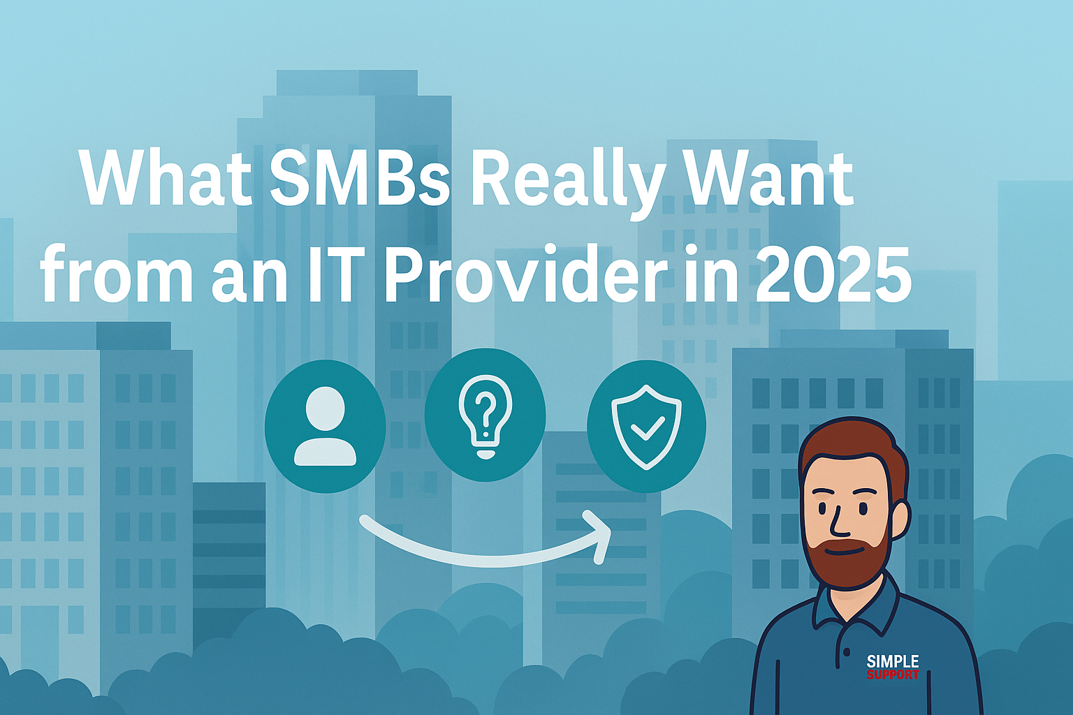 What SMBs Really Want from an IT Provider in 2025