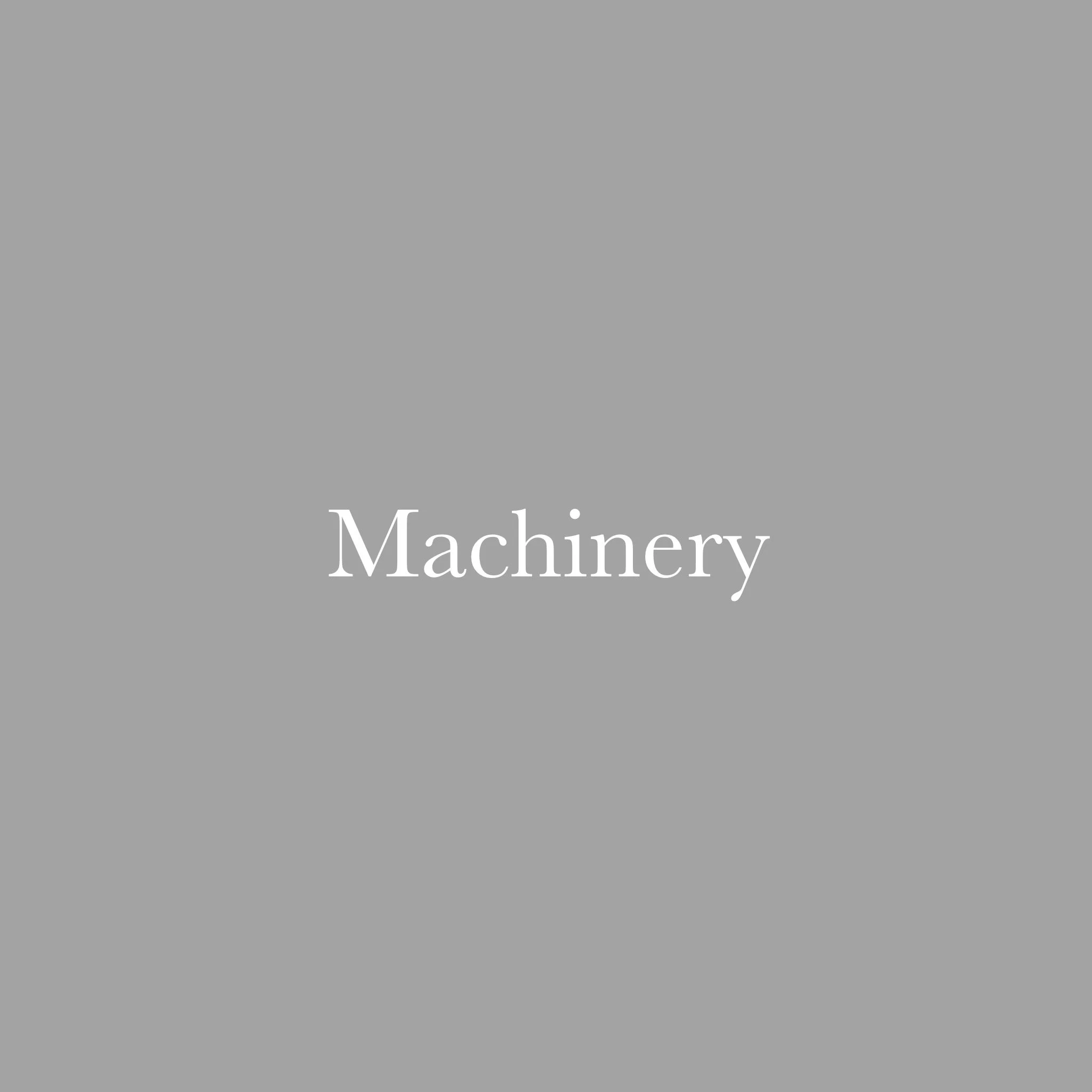Machinery