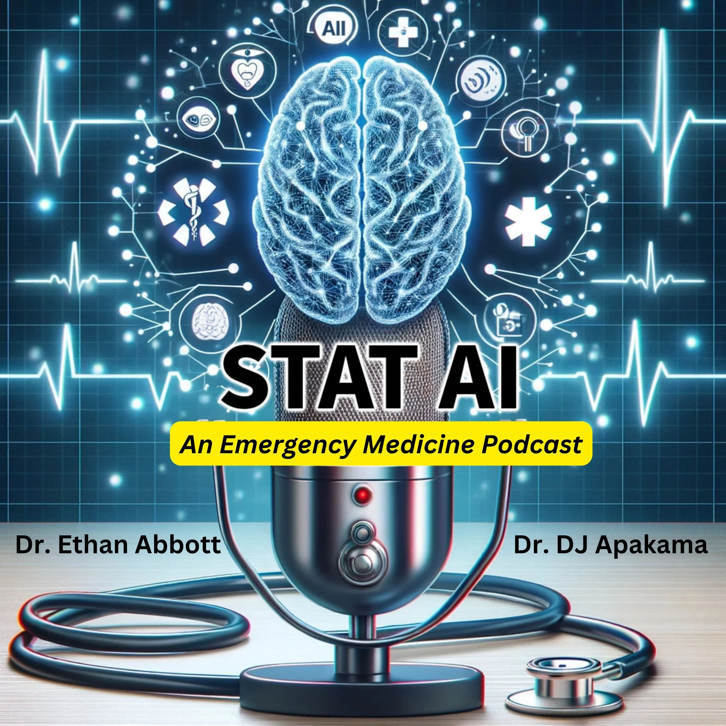 STAT AI: An Emergency Medicine Podcast with Dr. Ethan Abbott and Dr. DJ Apakama