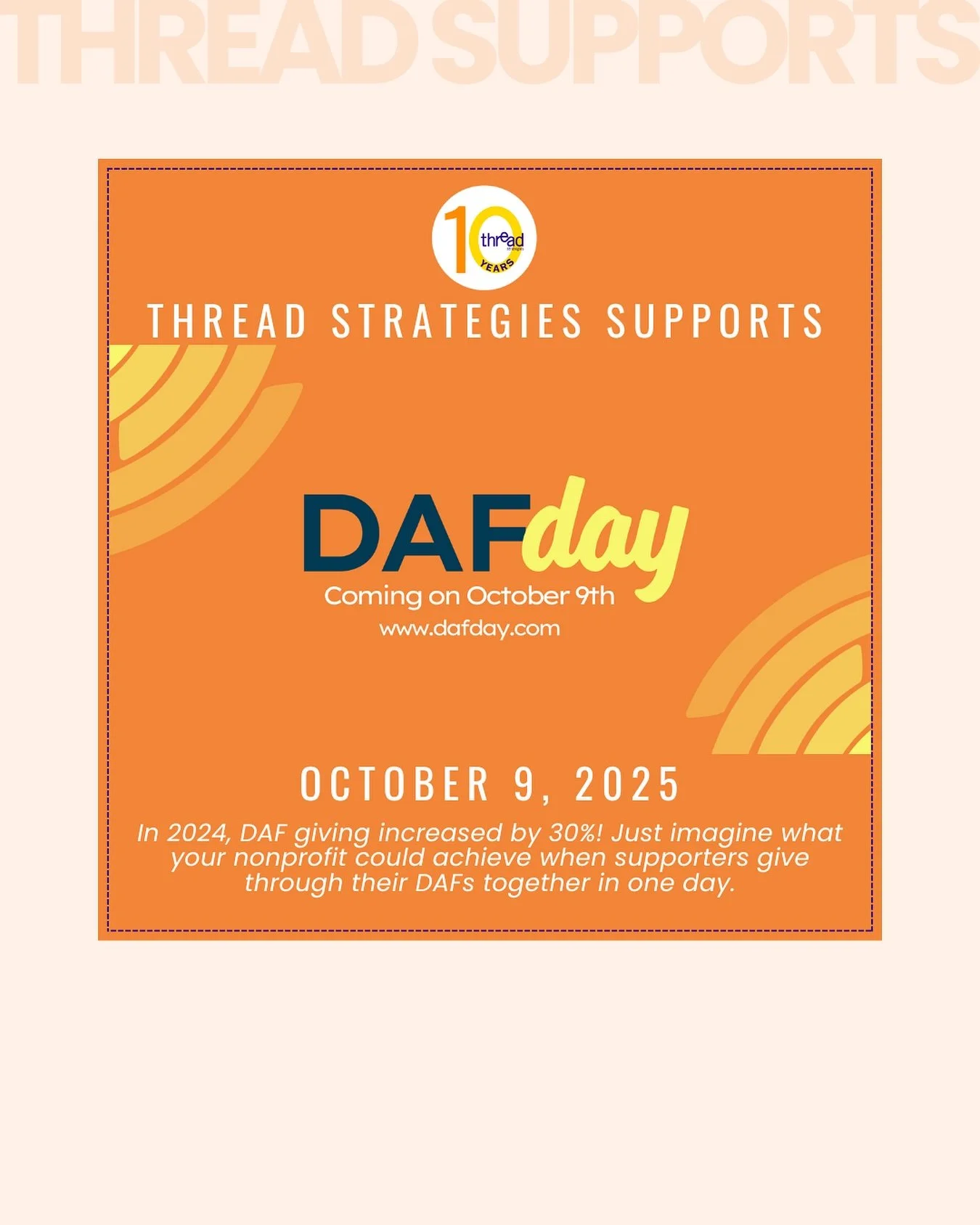 🚨 DAF Campaign Alert! 🚨
The 2nd Annual DAF Day is happening on October 9, 2025, a nationwide celebration of the power of donor-advised funds (DAFs).

DAF giving is growing fast &mdash; increasing by 30% in 2024! Just imagine what your nonprofit cou