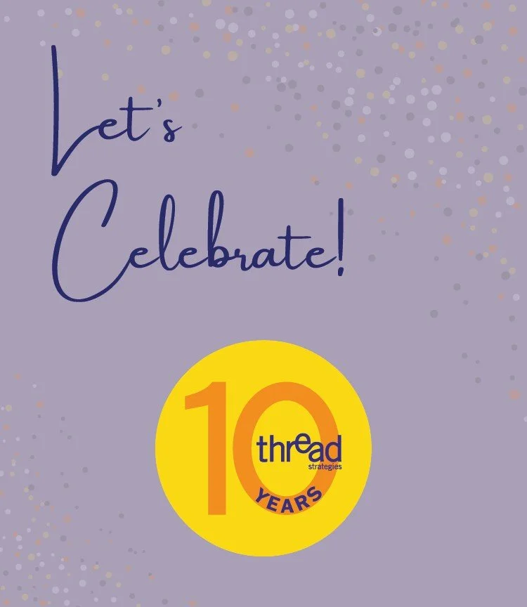 Ten Years of Thread Strategies: What a Decade of Supporting Nonprofits In Building Their Fundraising Capacity Has Taught Us