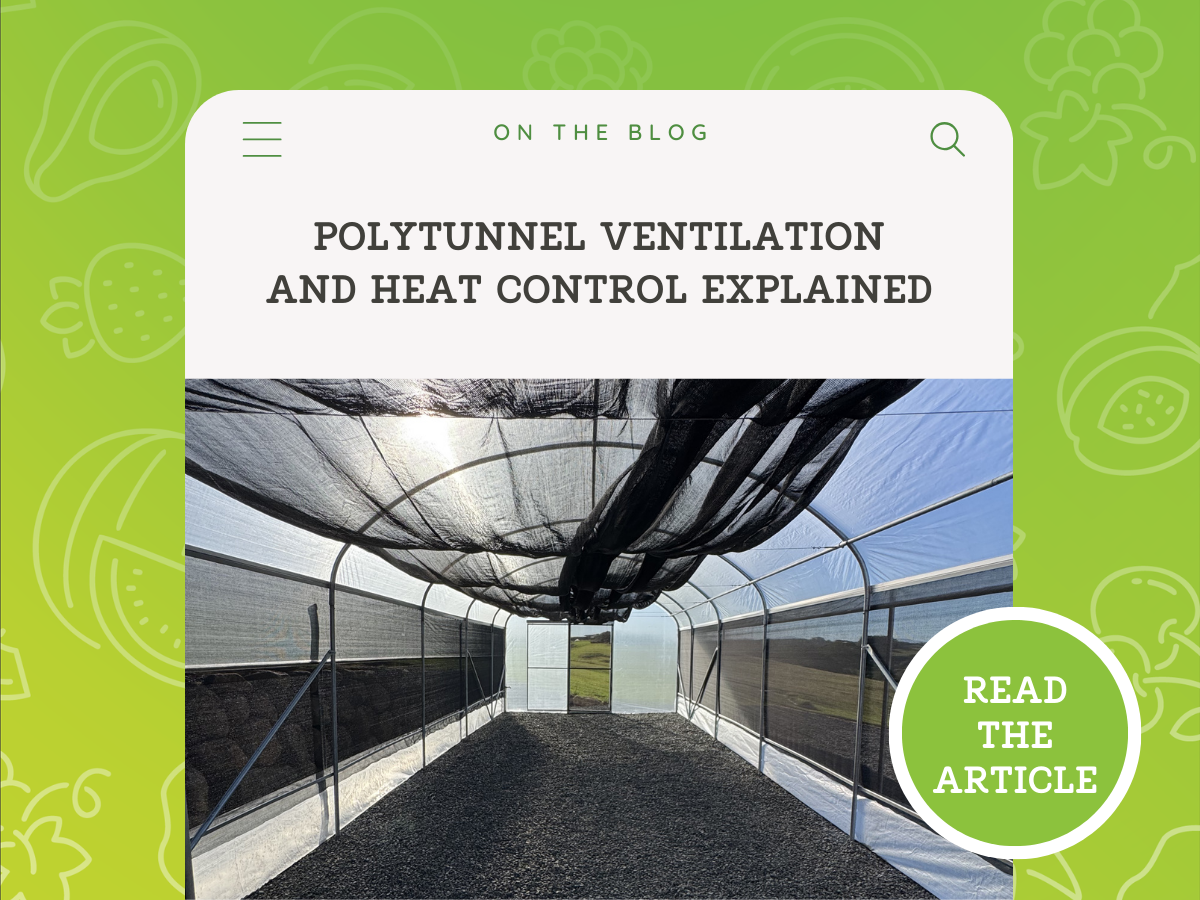 Keeping Crops Cool: A Guide to Fans and Internal Shading in Your Polytunnel