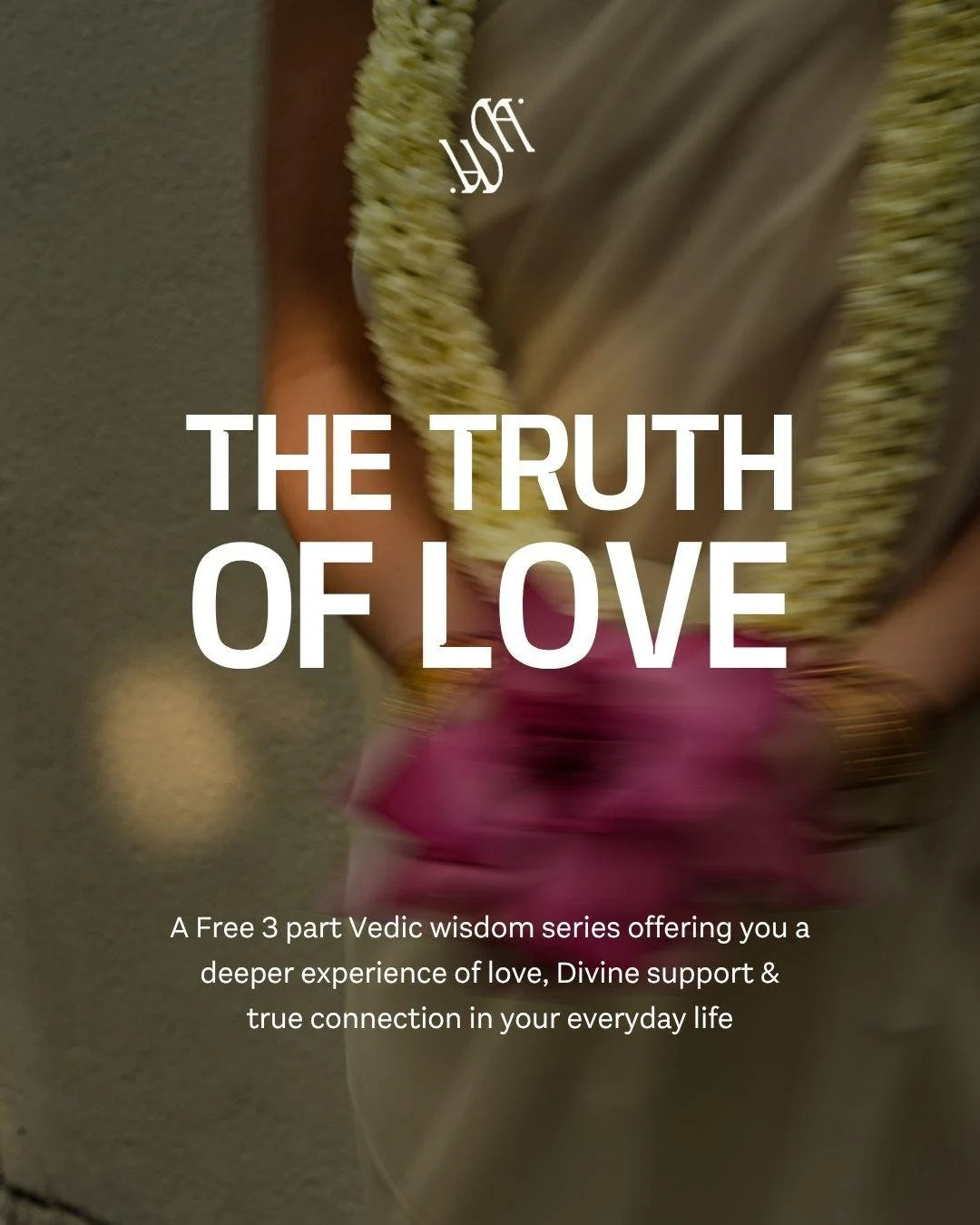 The Truth of Love - a FREE 3 part wisdom series